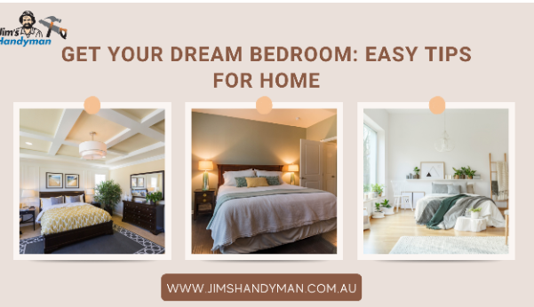 Get Your Dream Bedroom: Easy Tips for Home!