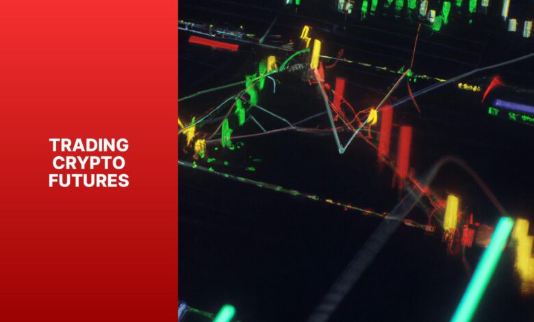 Trading Crypto Futures