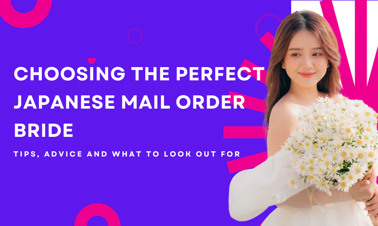 Choosing the Perfect Japanese Mail Order Bride