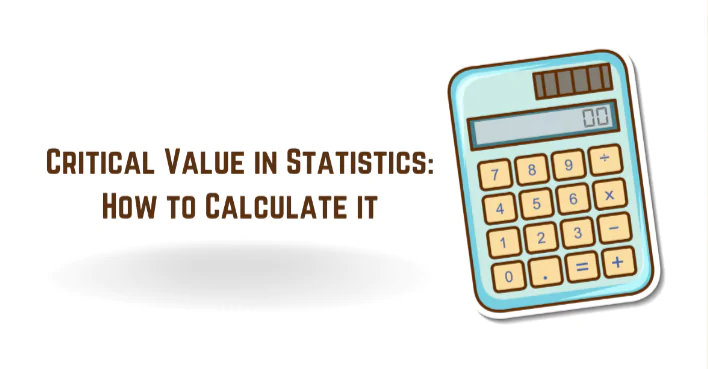 Critical Value in Statistics: How to Calculate it